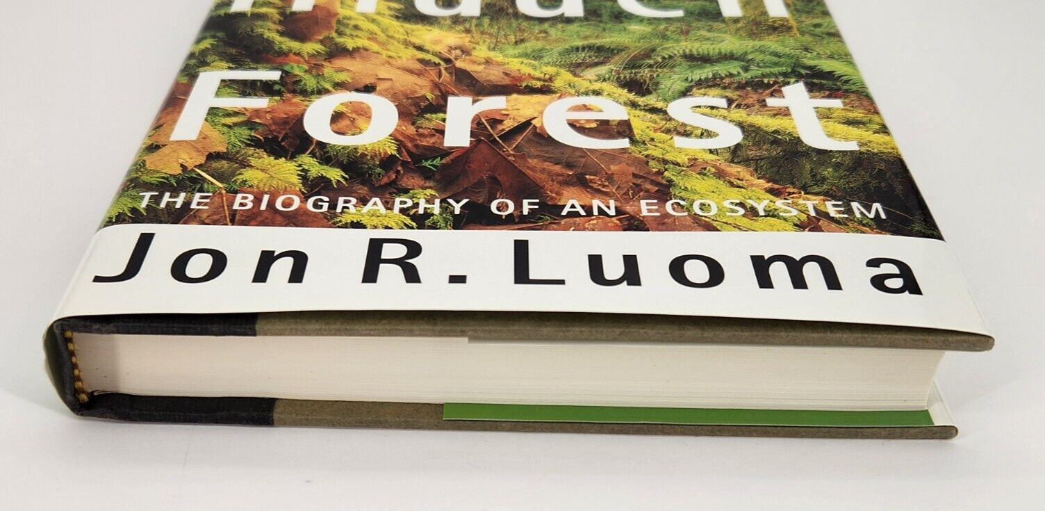 Hidden Forest : Biography of an Ecosystem by Luoma, Jon R. 1999 Hardcover