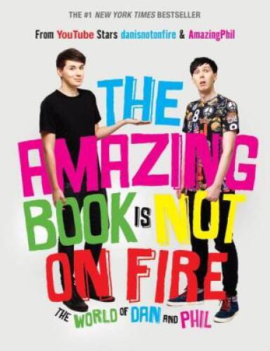 The Amazing Book Is Not on Fire: The World of Dan and Phil – VERY GOOD
