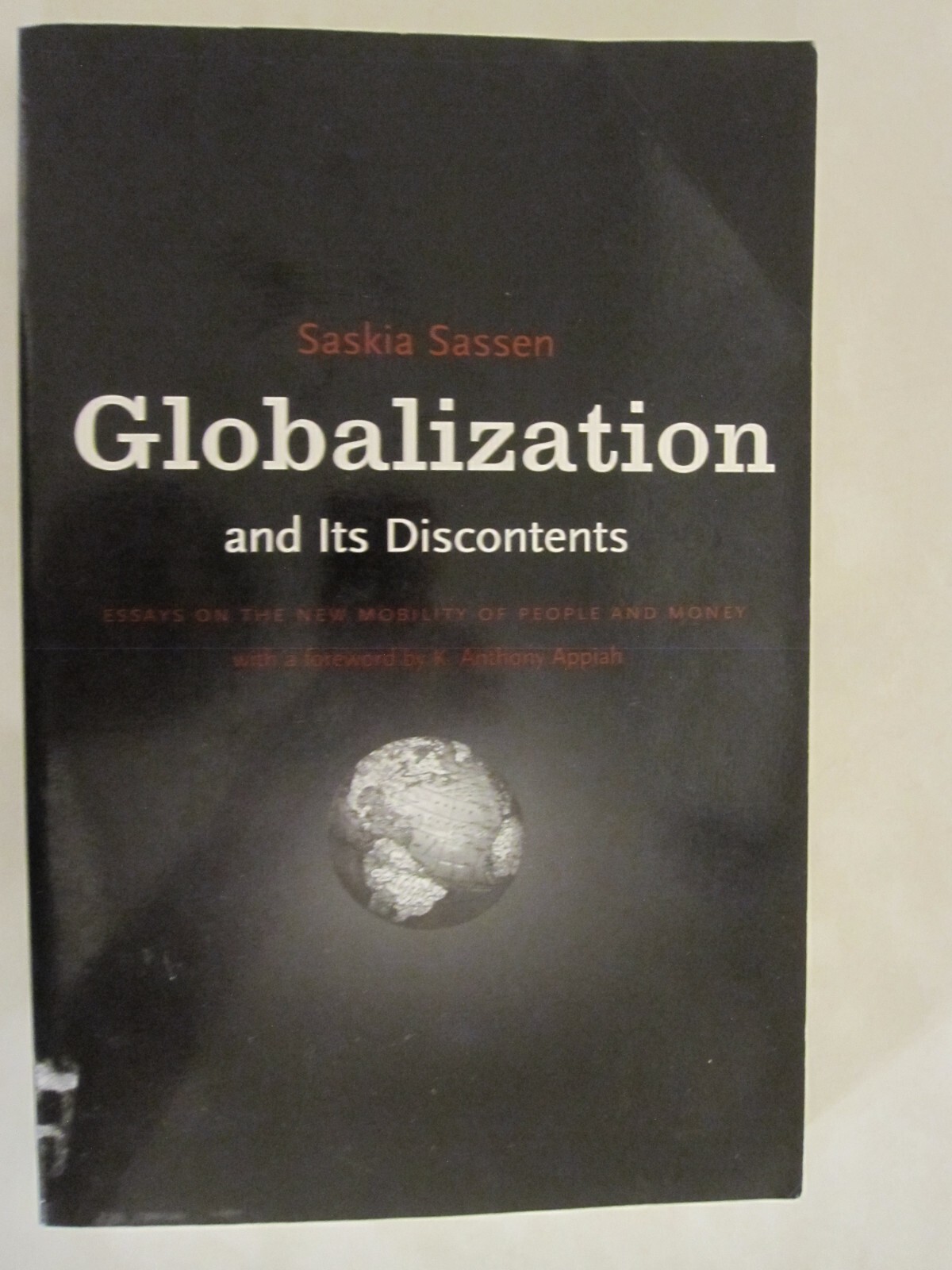 Globalization and Its Discontents : Essays on the New Mobility of People and Mon