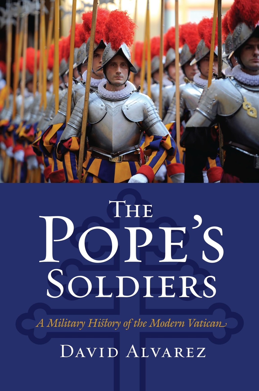 The Pope’s Soldiers: A Military History of the Modern Vatican (Modern War St…