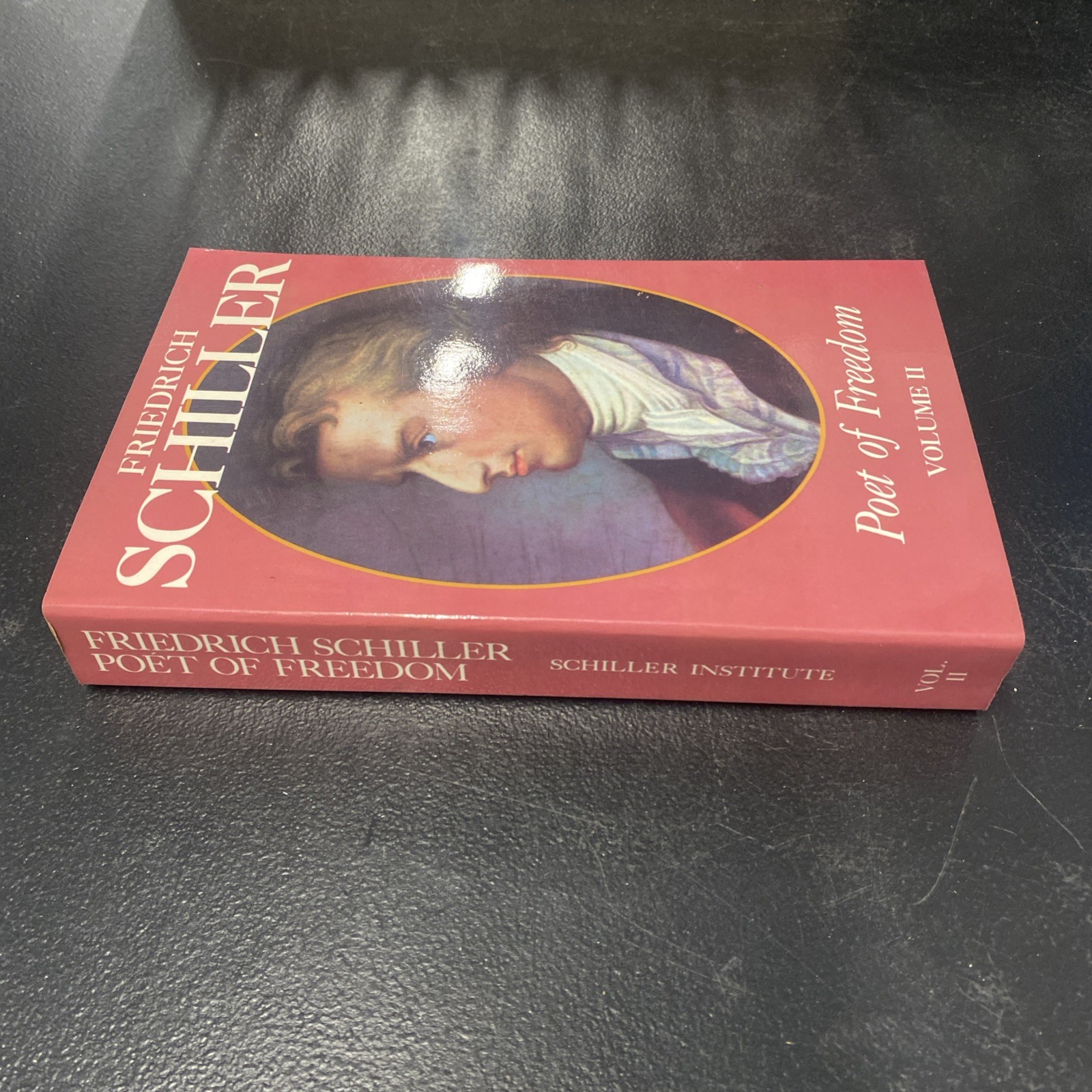 FRIEDRICH SCHILLER – Poet Of Freedom- VOLUME II By William Wertz 1988 PB