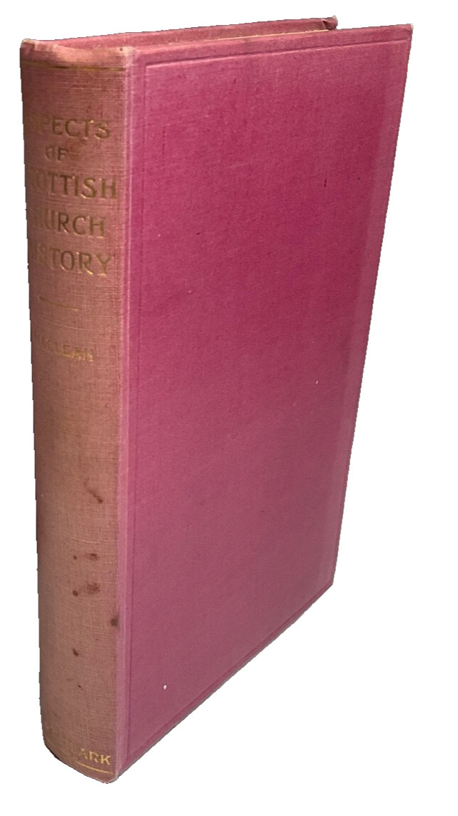 Aspects of Scottish Church History 1927 Donald MaClean Hardcover First Edition
