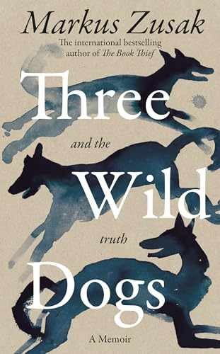 Three Wild Dogs (and the truth) – Paperback, by Markus Zusak – Very Good