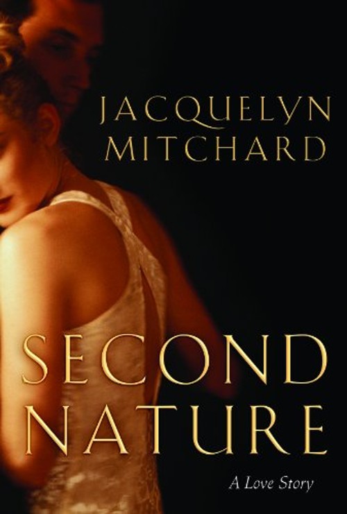 Second Nature : A Love Story Library Binding Jacquelyn Mitchard