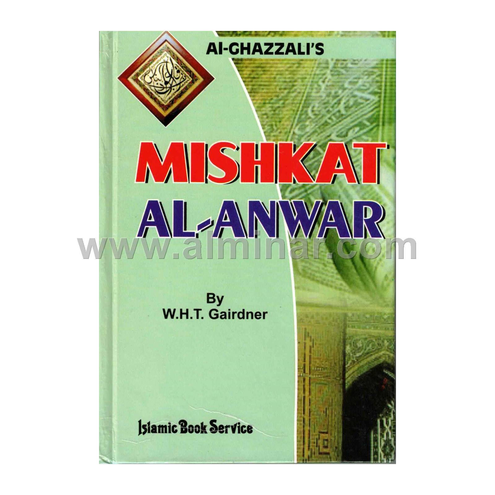 Al-Ghazzali’s Mishkat Al-Anwar [7″ x 5″] 175 Pages – Hardback By W.H.T. Gaidner
