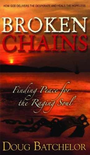 BROKEN CHAINS: Finding Peace for – Paperback, by Doug Batchelor Doug – Very Good