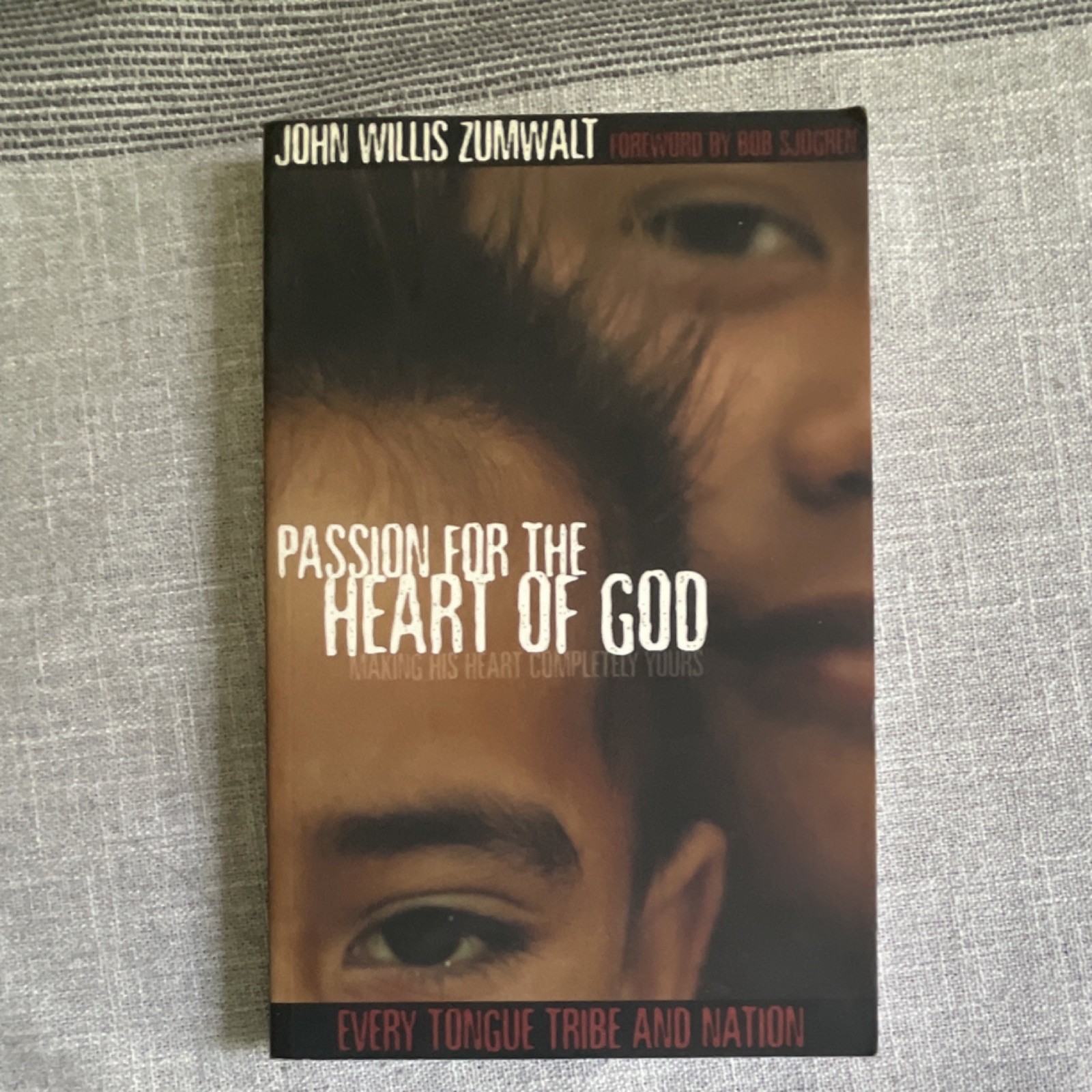 John Willis Zumwalt Passion for the Heart of God PB 2000 Every Tongue
