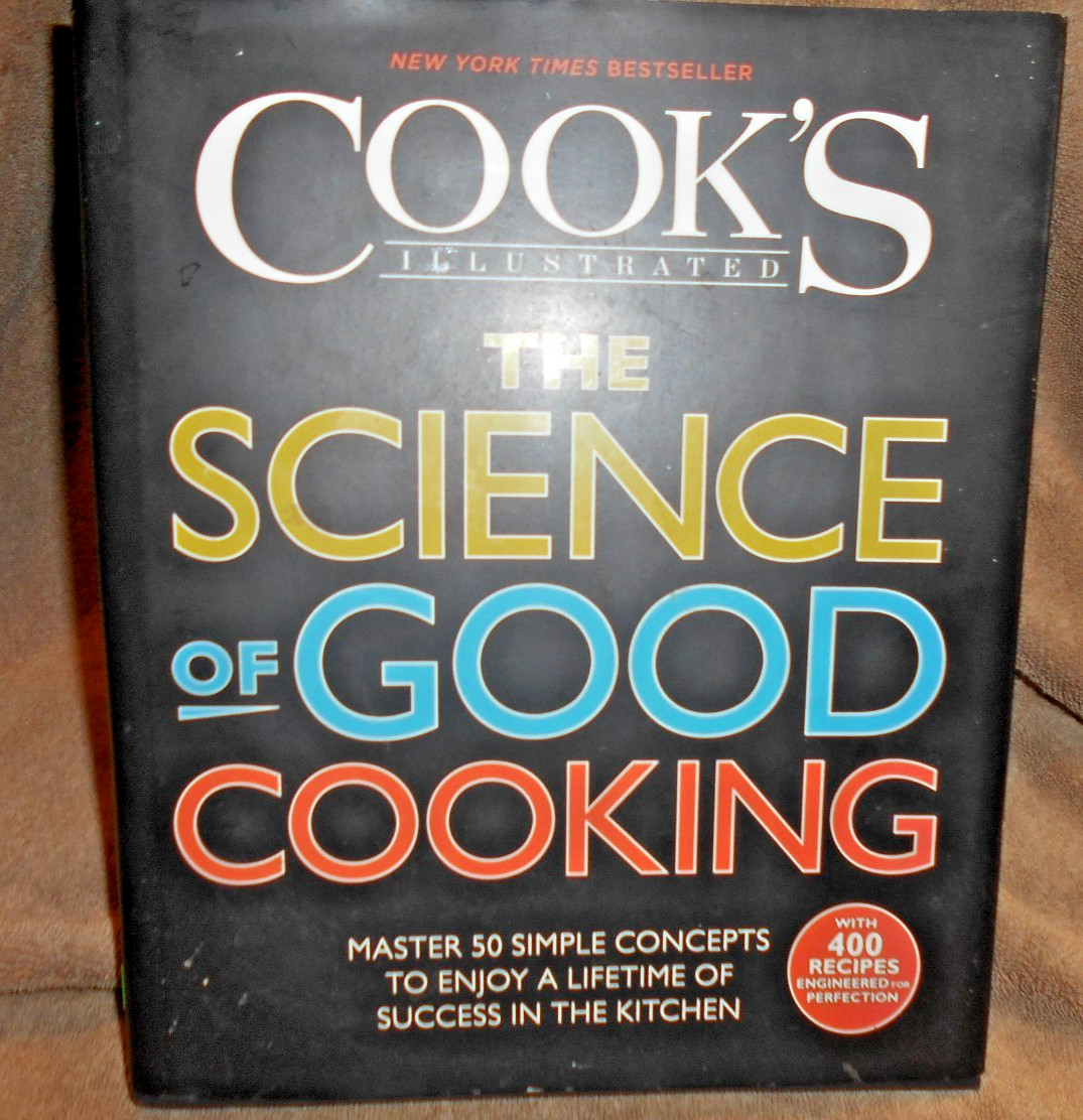 Science of Good Cooking : Master 50 Simple Concepts to Enjoy a Lifetime of…