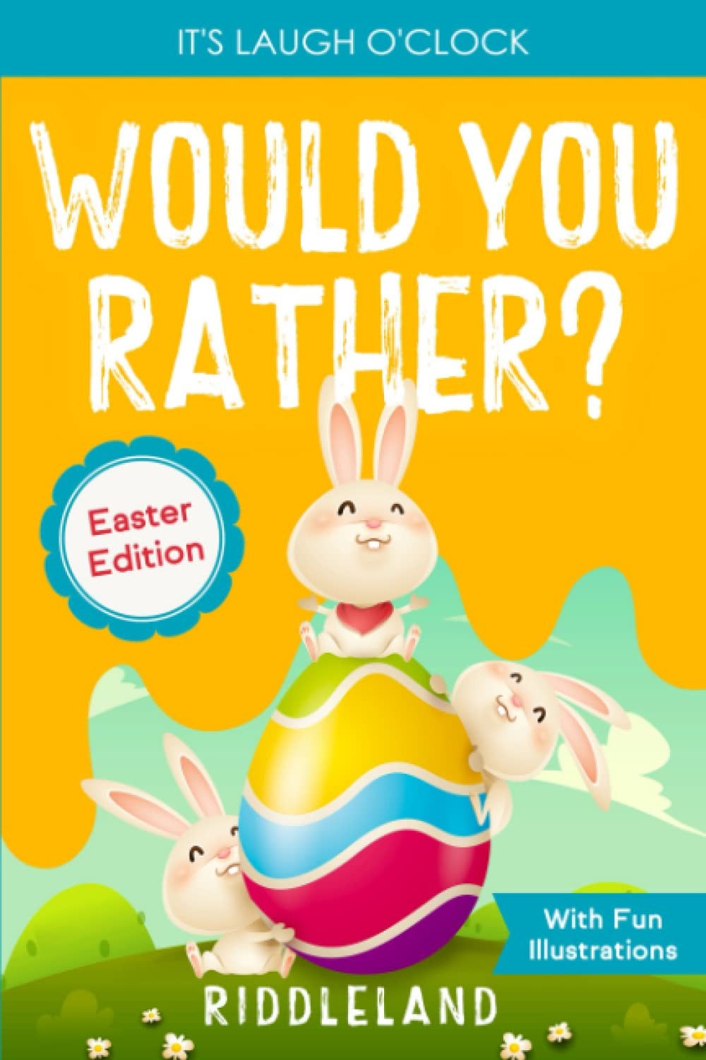 It’s Laugh O’Clock: Would You Rather? Easter Edition: A Hilari…