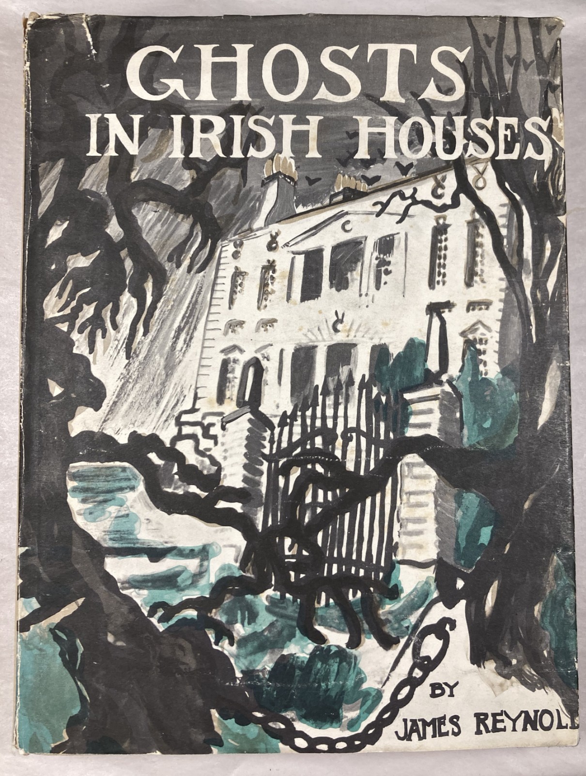 GHOSTS IN IRISH HOUSES. James Reynolds. Vintage 1947 HC/DJ. Irish Folklore.