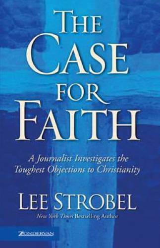 The Case for Faith – Hardcover By Lee Strobel – GOOD