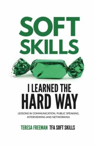 Soft Skills I Learned the Hard – Paperback, by Freeman Teresa; Lange – Very Good