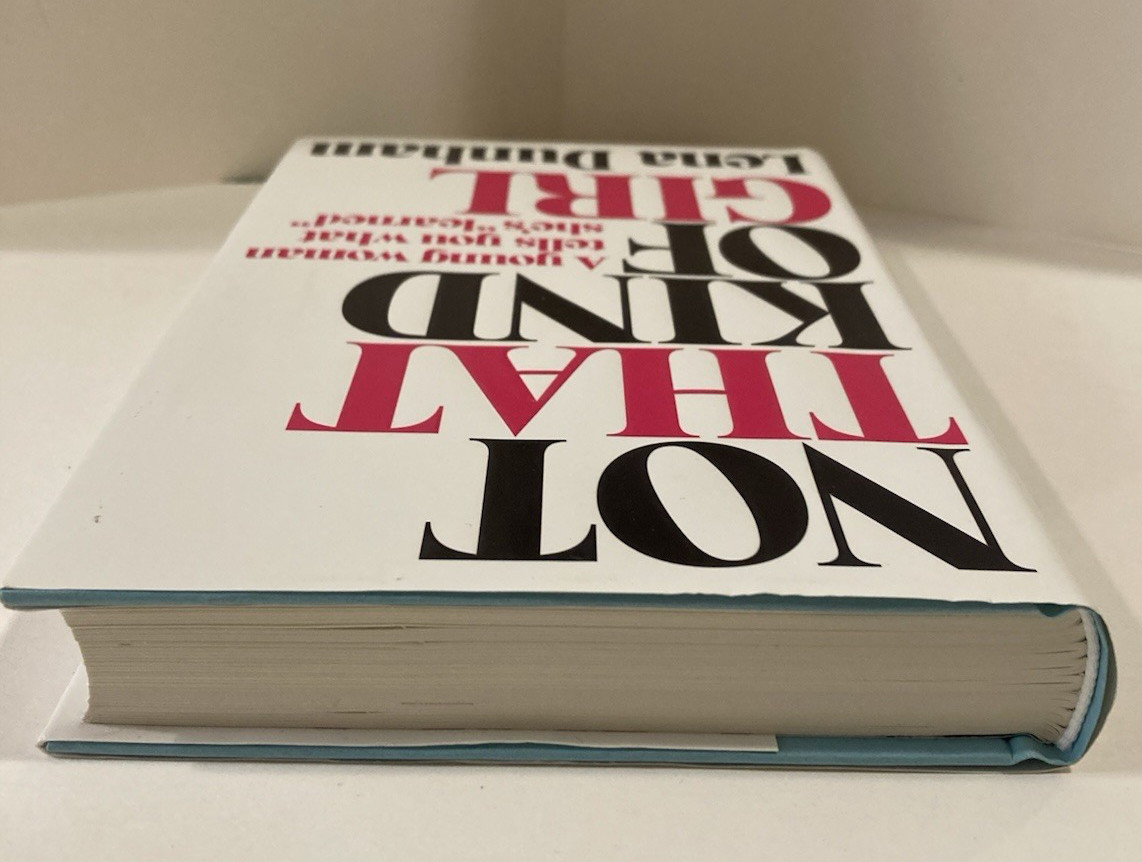 Not That Kind of Girl: A Young Woman Tells You What She’s Learned by Lena Dunham