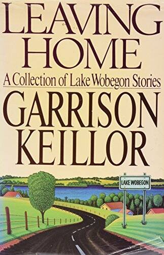 Leaving Home: A Collection of Lake Wobegon Stories – Hardcover – GOOD