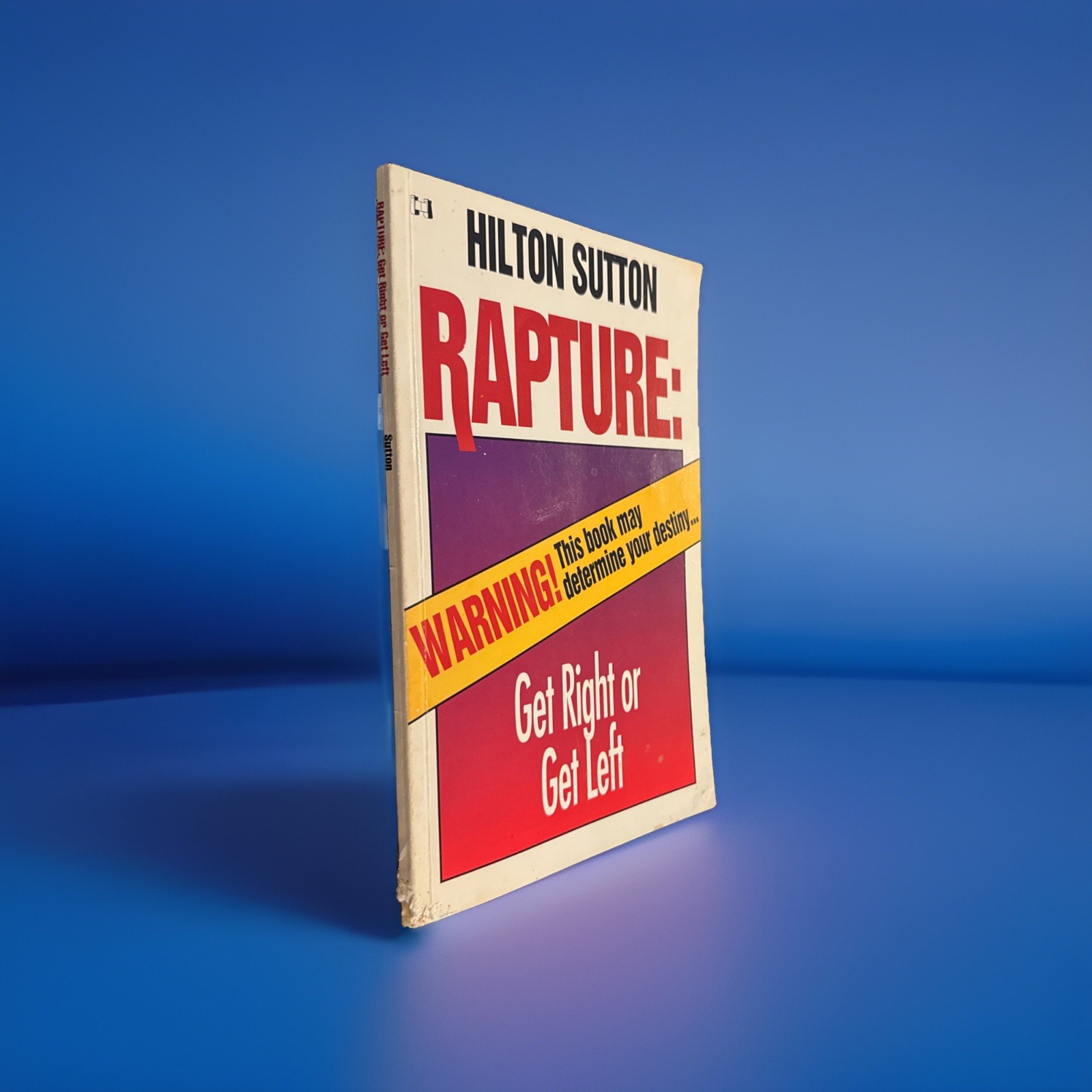 RAPTURE – GET RIGHT OR GET LEFT By Hilton Sutton – Paperback Book