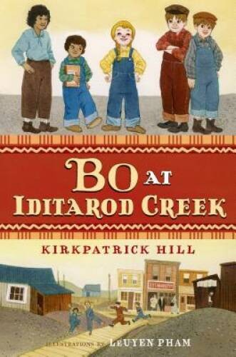 Bo at Iditarod Creek – Paperback By Hill, Kirkpatrick – GOOD