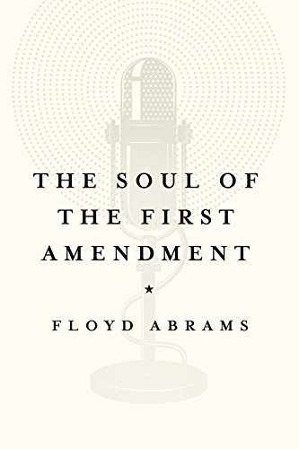 The Soul of the First Amendment – Hardcover, by Abrams Floyd – Very Good b
