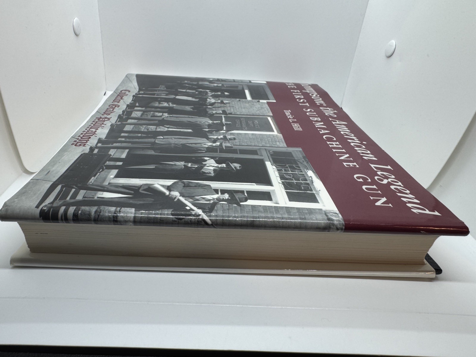 Thompson: The American Legend The First Submachine Gun 1st Ed. by Tracie L. Hill