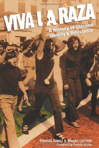 Viva La Raza: A History of Chicano Identity and Resistance