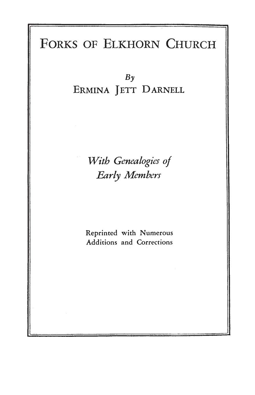 Forks of Elkhorn Church: With Genealogies of Early Members, Reprinted with N…