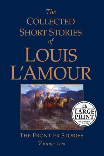 The Collected Short Stories of Louis L’Amour: Volume 2 by Louis L’Amour
