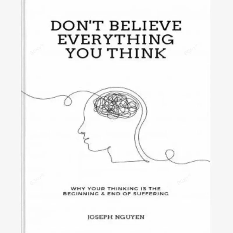 Don’t Believe Everything You Think by Joseph Nguyen