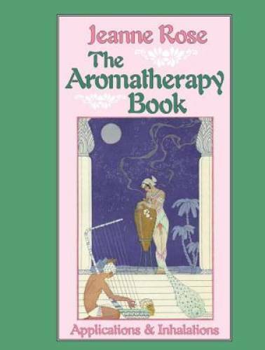 The Aromatherapy Book: Applications & Inhalations – Paperback – GOOD