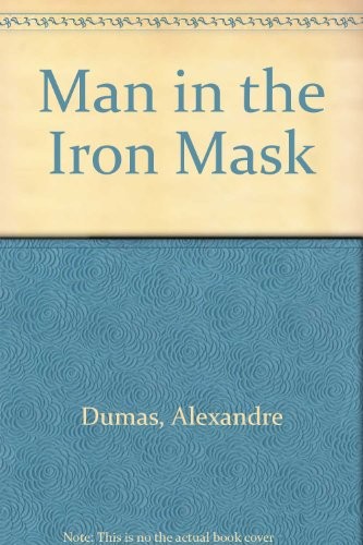 Man in the Iron Mask By Alexandre Dumas