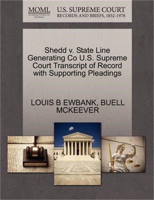 Shedd V. State Line Generating Co U.S. Supreme Court Transcript of Record with S