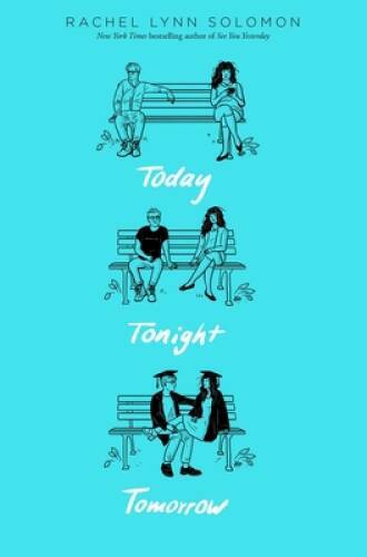 Today Tonight Tomorrow – Hardcover By Solomon, Rachel Lynn – GOOD