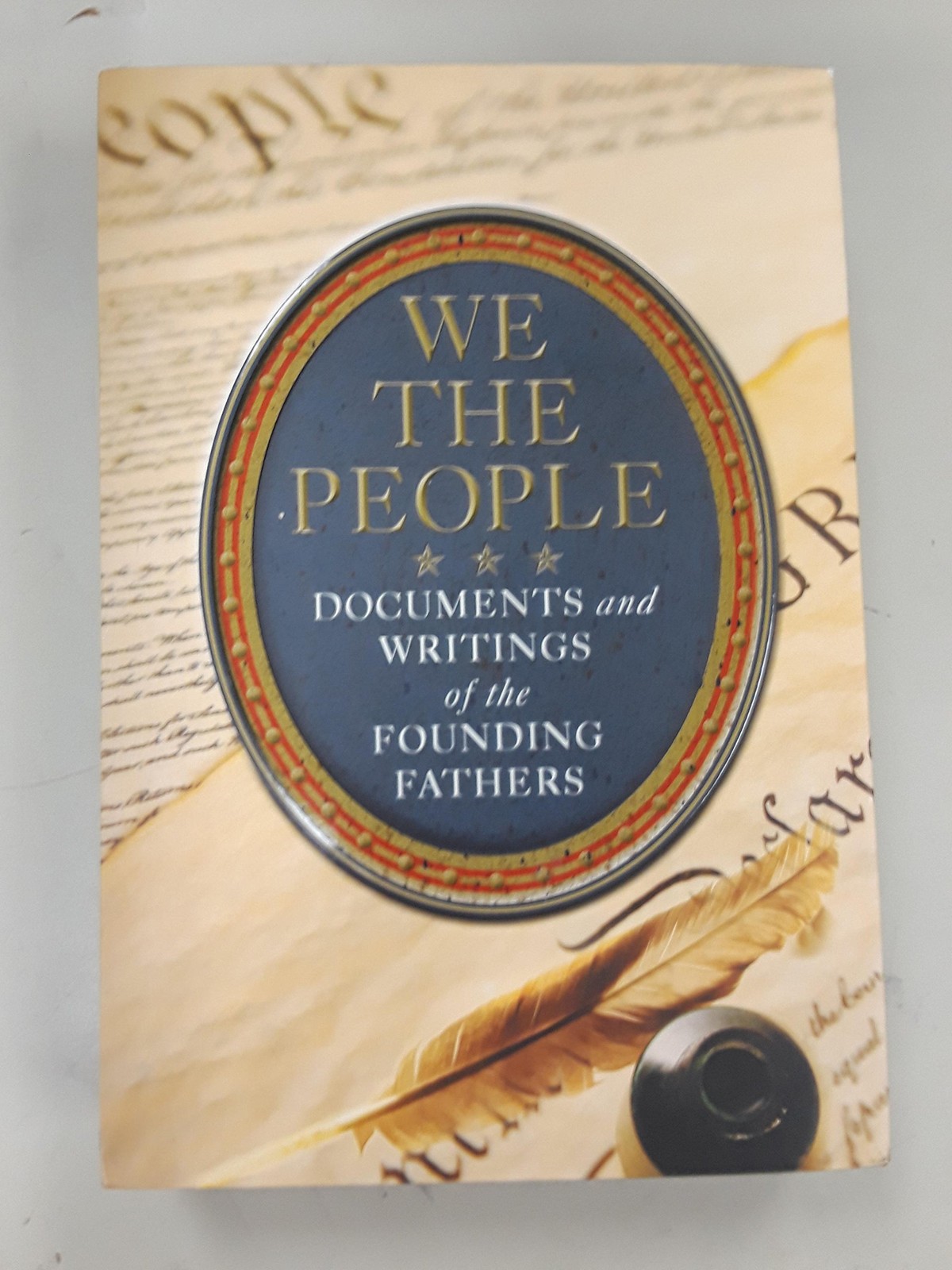 We The People Documents And Writings Of The Founding Fathers With Slip Cover