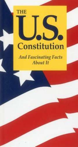 The U.S. Constitution And Fascinating Facts About It – Paperback – VERY GOOD