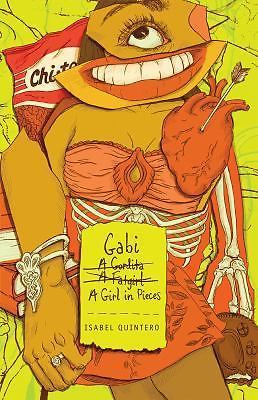 Gabi, a Girl in Pieces by Isabel Quintero (2014, Trade Paperback)