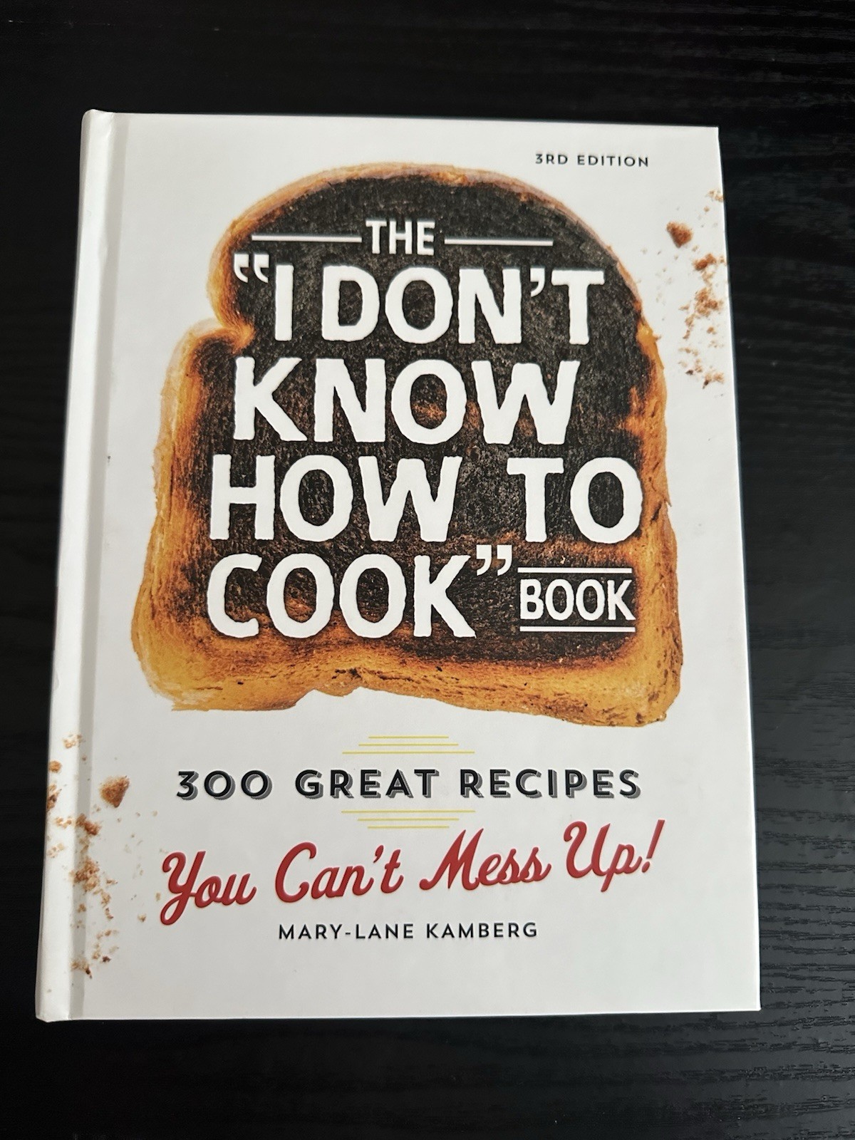 Mary-Lane Kamberg I Don’t Know How to Cook Book 300 Recipes 3rd 2015 HC