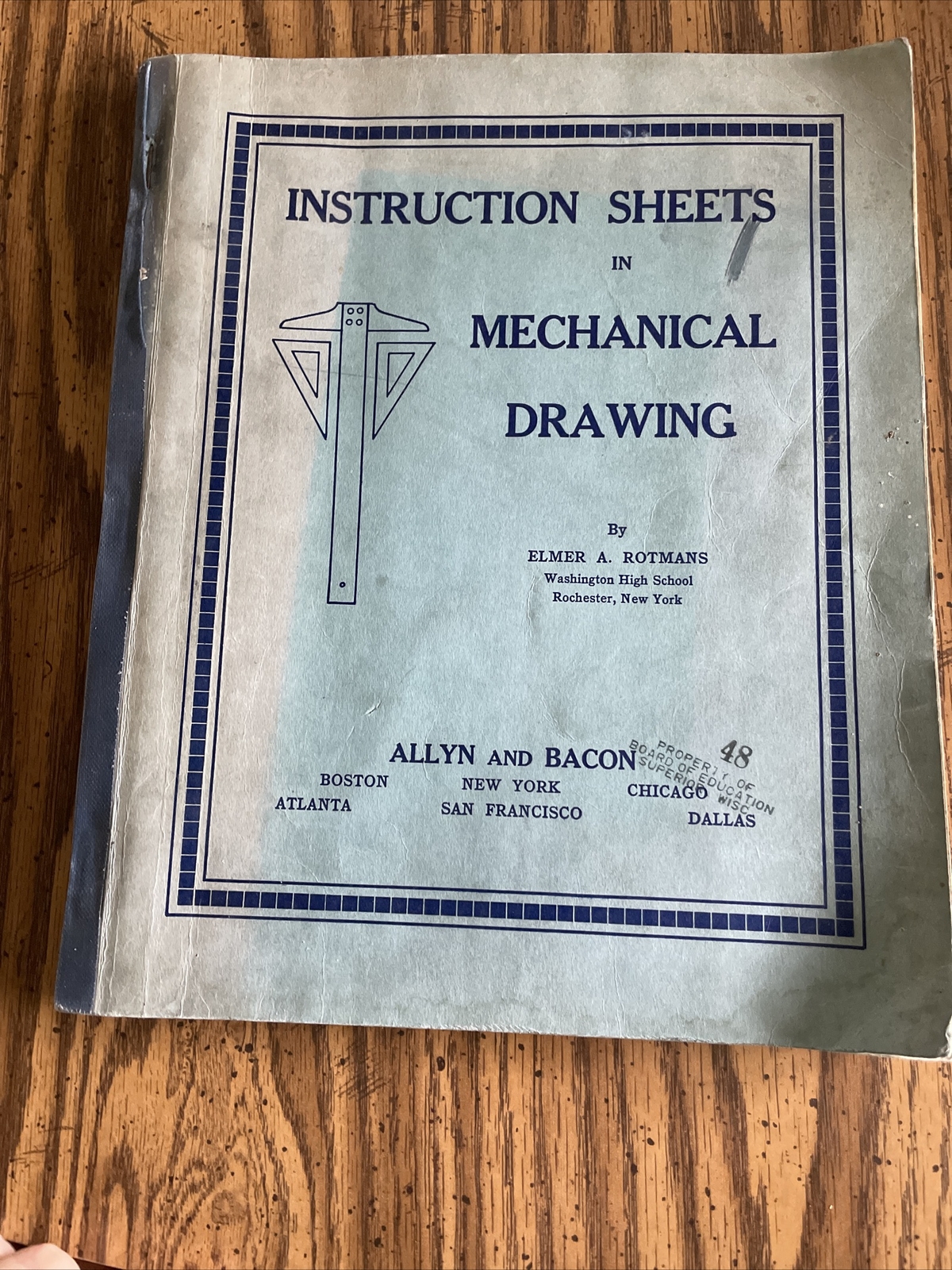 Instruction Sheets in Mechanical Drawing 1930 Elmer A. Rotmans – Allyn And Bacon