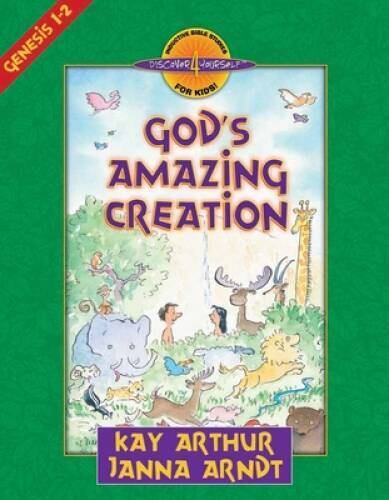 God’s Amazing Creation: Genesis, Chapters 1 and 2 (Discover 4 Yourself In – GOOD
