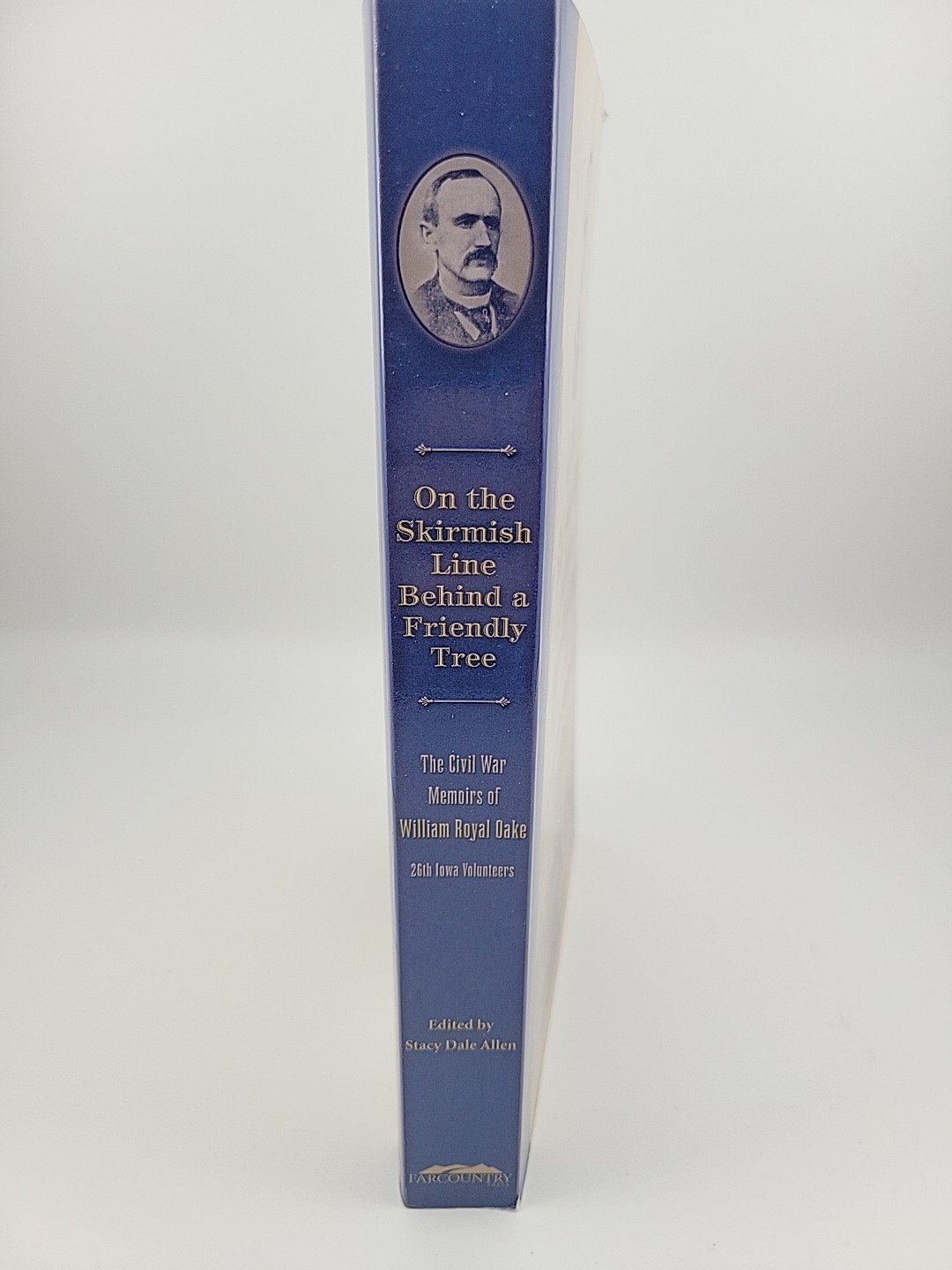 On the Skirmish Line Behind a Friendly Tree: The Civil War Memoirs (Paperback)