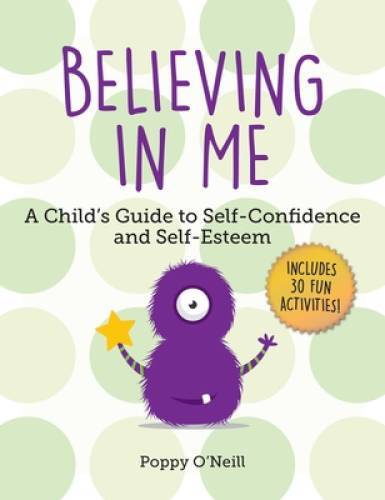 Believing in Me: A Child’s Guide to Self-Confidence and Self-Esteem – GOOD