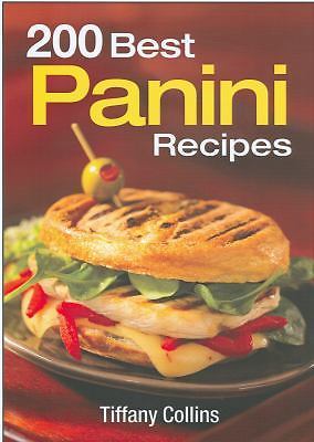200 Best Panini Recipes – paperback, Tiffany Collins, 9780778802013
