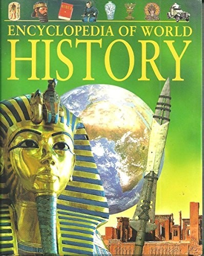 Encyclopedia of World History: From the Stone Age to the 21st Century by , Accep