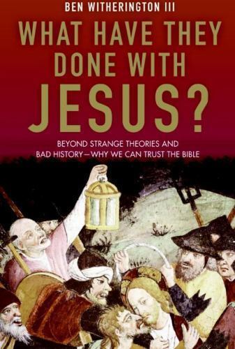 What Have They Done With Jesus?: Be- 0061120014, Ben Witherington III, hardcover