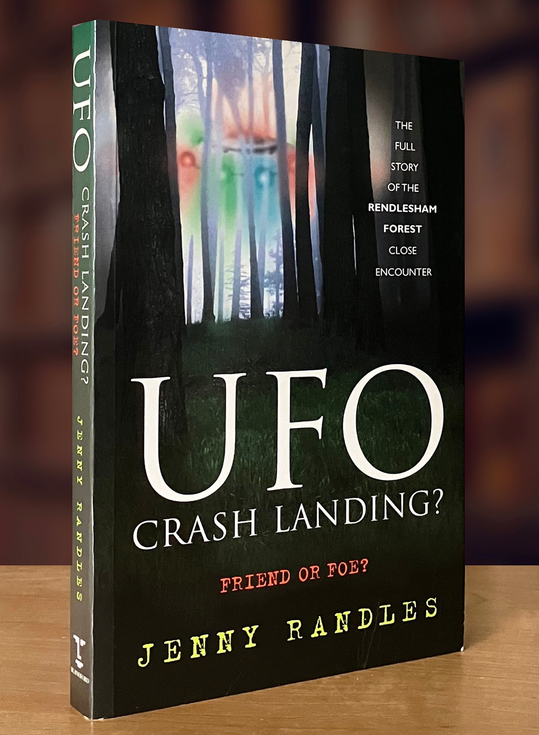 UFO Crash Landing? The Full Story of the Rendlesham Forest Close Encounter; 1998