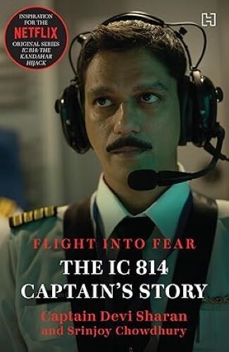 The IC 814 Captain’s Story: Flight into Fear