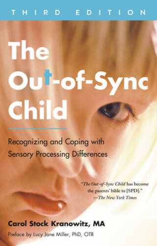The Out-of-Sync Child, Third Edition: Recognizing and Coping with Sensory – GOOD