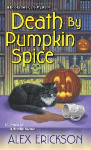 Death by Pumpkin Spice (A Bookstore Cafe Mystery) By Erickson, Alex – ACCEPTABLE