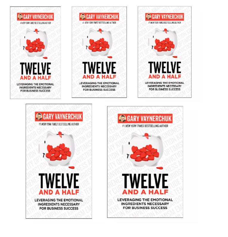 Twelve and a Half: Leveraging the Emotional Ingredients Necessary for Business.