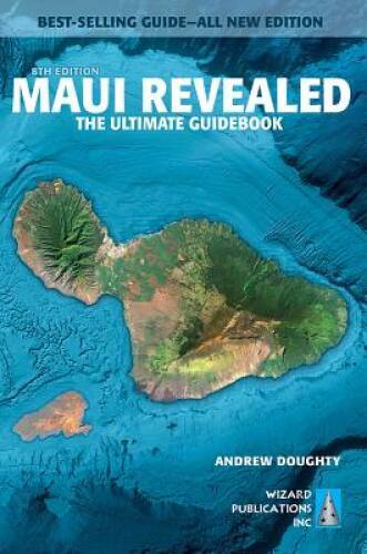 Maui Revealed: The Ultimate Guidebook – Paperback By Doughty, Andrew – GOOD