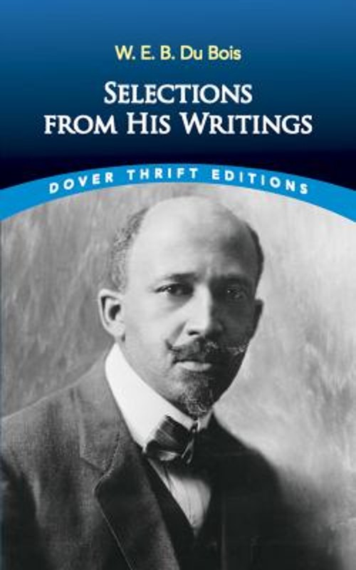 W. E. B. du Bois: Selections from His Writings Paperback W. E. B.