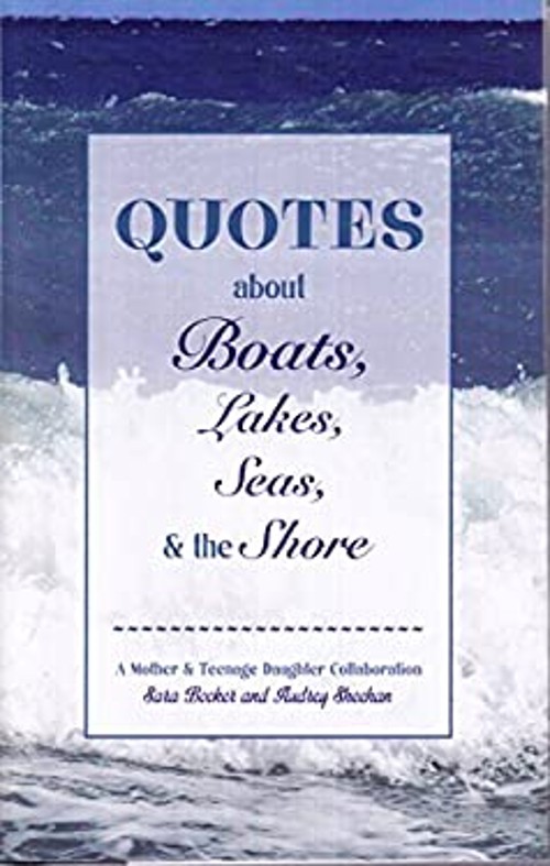 Quotes about Boats, Lakes, Seas and the Shore Sara Booker Audrey