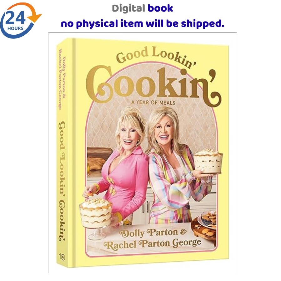 Good Lookin‘ Cookin‘: A Year of Meals – A Lifetime of Fa, Dolly Parton 2024